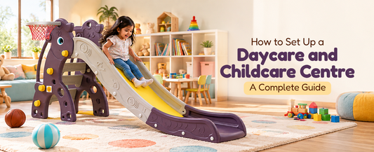 How to Set Up a Daycare and Childcare Centre: A Complete Guide