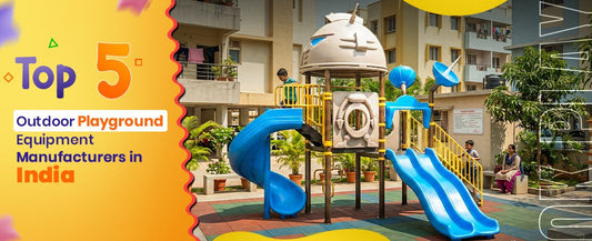 Top 5 Outdoor Playground Equipment Manufacturers in India