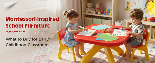 Montessori-Inspired School Furniture: What to Buy for Early Childhood Classrooms