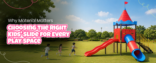 Why Material Matters Choosing The Right Kids Slide For Every Play Space